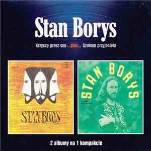 Stan Borys - Krzyczę Przez Sen ...Plus... Szukam Przyjaciela