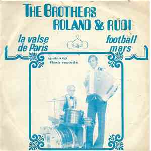The Brothers Roland & Rudi - La Valse De Paris / Football Mars