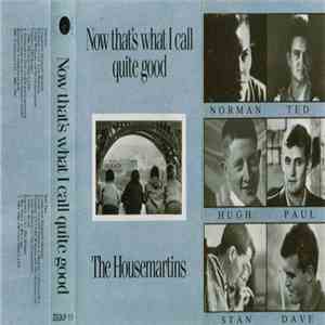 The Housemartins - Now That's What I Call Quite Good