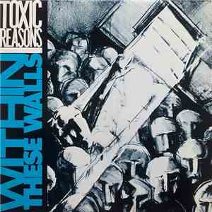 Toxic Reasons - Within These Walls