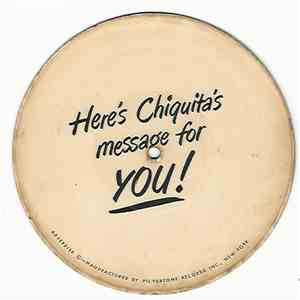 Unknown Artist - Here's Chiquita's Message To You