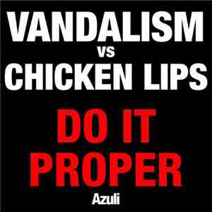 Vandalism  vs Chicken Lips - Do It Proper (Do You Really Want It)
