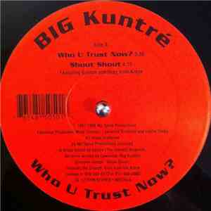 Big Kuntré - Who U Trust Now?