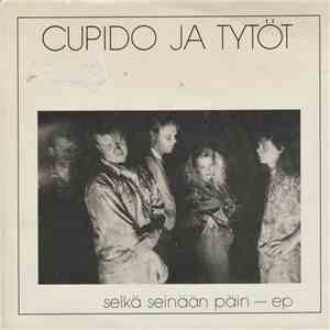 Cupido Ja Tytöt - Selkä Seinää Vasten - Ep