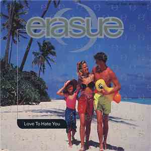 Erasure - Love To Hate You