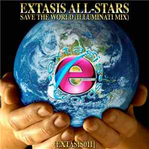 Extasis All-Stars - Save The World (Illuminati Mix)