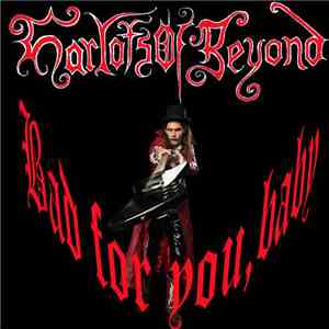 Harlots Of Beyond - Bad For You,Baby