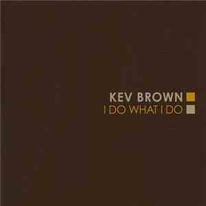 Kev Brown - I Do What I Do