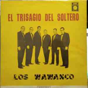 Los Wawanco - El Trisagio Del Soltero