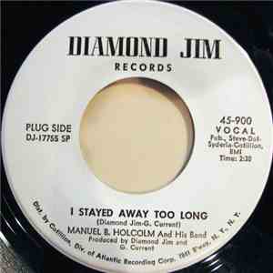 Manuel B. Holcolm And His Band - I Stayed Away Too Long