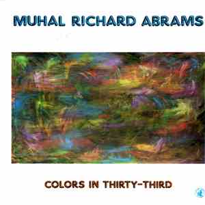 Muhal Richard Abrams - Colors In Thirty-Third