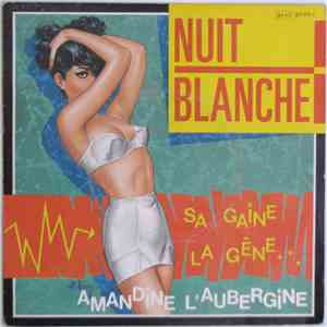 Nuit Blanche  - Sa Gaine La Gêne / Amandine L'aubergine