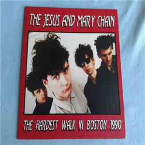 The Jesus And Mary Chain - The Hardest Walk In Boston 1990