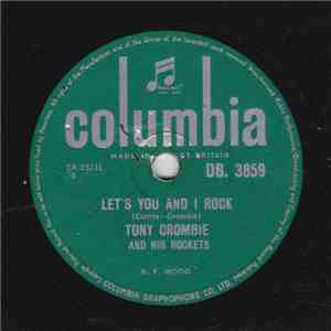 Tony Crombie And His Rockets - Let's You And I Rock / Sham Rock