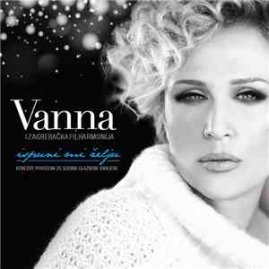 Vanna  I Zagrebačka Filharmonija - Ispuni Mi Želju - Koncert Povodom 25 God ...