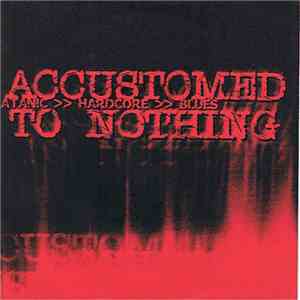 Accustomed To Nothing - Satanic Hardcore Blues