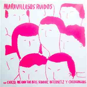 Cierzo / Me And The Bees / Sedaiós / Internet 2 / Cocoguaguas - Maravilloso ...