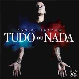 Daniel Shadow - Tudo Ou Nada