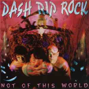 Dash Rip Rock - Not Of This World
