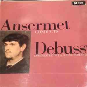 Debussy, Ansermet Conducts L'Orchestre De La Suisse Romande - Ansermet Cond ...