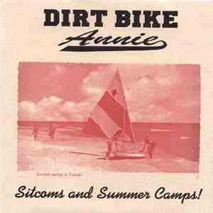 Dirt Bike Annie - Sitcoms And Summer Camps!