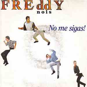 Freddy Nois - No Me Sigas