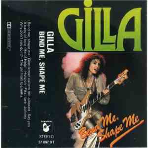 Gilla - Bend Me Shape Me