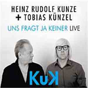 Heinz Rudolf Kunze, Tobias Künzel - Uns Fragt Ja Keiner