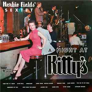 Herbie Fields And His Sextet - A Night At Kitty's