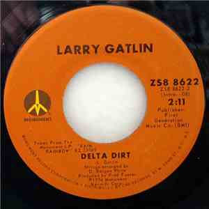 Larry Gatlin - Delta Dirt / Those Also Love