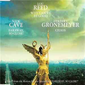 Lou Reed / Nick Cave / Herbert Grönemeyer - Why Can't I Be Good / Faraway,  ...
