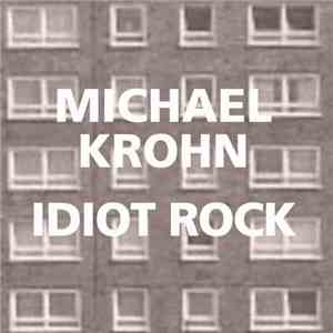 Michael Krohn - Idiot Rock