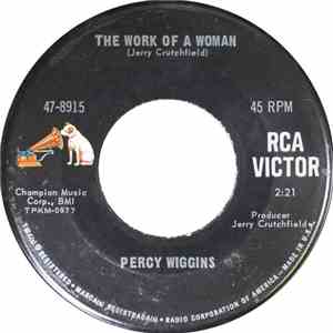 Percy Wiggins - The Work Of A Woman / It Didn't Take Much (For Me To Fall I ...