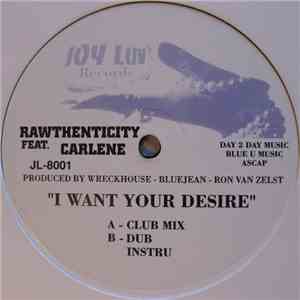 Rawthenticity Feat. Carlene  - I Want Your Desire