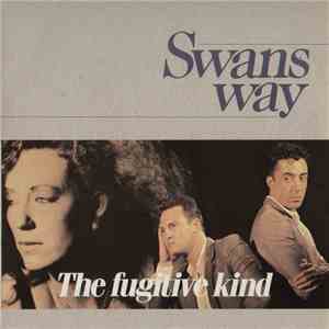 Swans Way - The Fugitive Kind