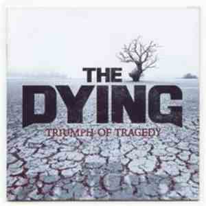 The Dying - Triumph Of Tragedy
