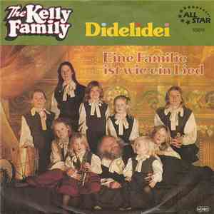The Kelly Family - Didelidei / Eine Familie Ist Wie Ein Lied