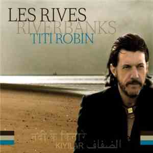 Titi Robin - Les Rives / Riverbanks