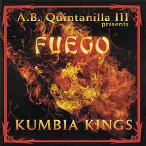 A.B. Quintanilla III Presents Kumbia Kings - Fuego