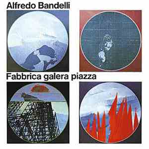 Alfredo Bandelli - Fabbrica Galera Pazza