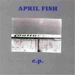 April Fish  - Continental E.P.