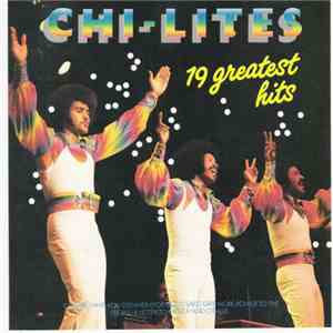 Chi-Lites - 19 Greatest Hits