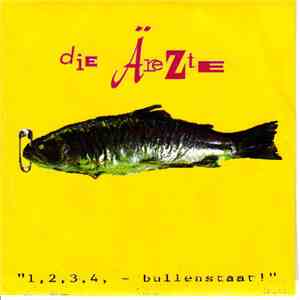 Die Ärezte - 1, 2, 3, 4 - Bullenstaat!