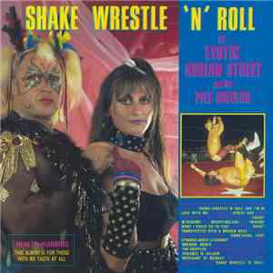 Exotic Adrian Street And The Pile Drivers - Shake Wrestle 'N' Roll