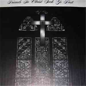 Friends In Christ - Seek Ye First