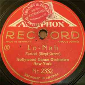 Hollywood Dance Orchestra - Lo-Nah / What Do We Care If It's One O'Clock