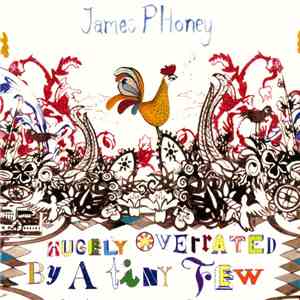 James P. Honey - Hugely Overrated By A Tiny Few