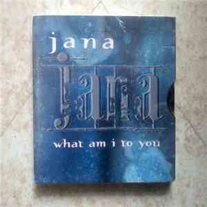 Jana - What Am I To You / Kind Of Love
