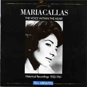 Maria Callas - The Voice Within The Heart
