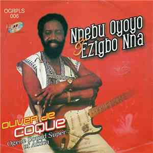 Oliver De Coque And His Expo'76-Ogene Sound Super Of Africa - Nne Bu Oyoyo/ ...